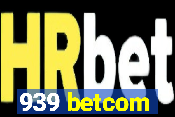 939 betcom